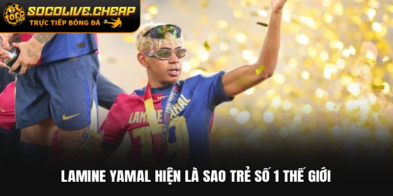 Lamine Yamal hiện là sao trẻ số 1 thế giới